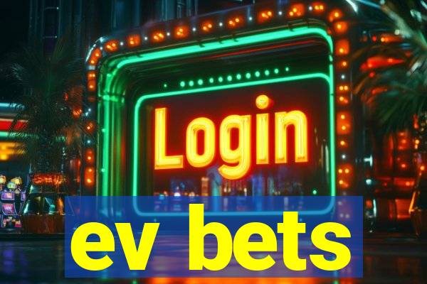 ev bets